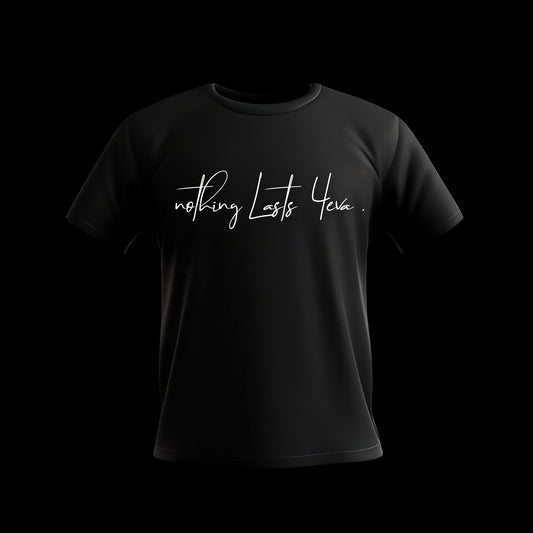 NL4 'Nothing Lasts 4eva' T-shirt