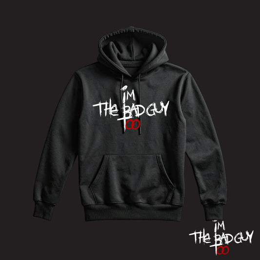 Im the Bad Guy Too Hoodie